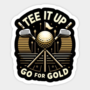 tee it up go for gold  golfers day gift Sticker